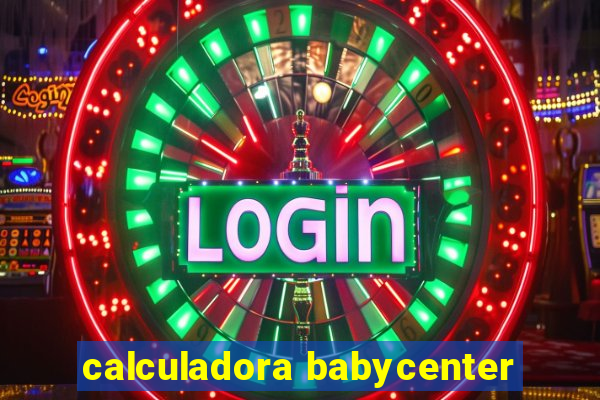 calculadora babycenter